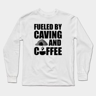 Caving - Fueled by caving and coffee Long Sleeve T-Shirt